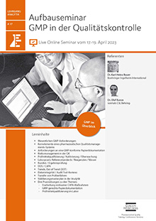 Aufbauseminar GMP in der Qualitätskontrolle (A 17) - Live Online Seminar